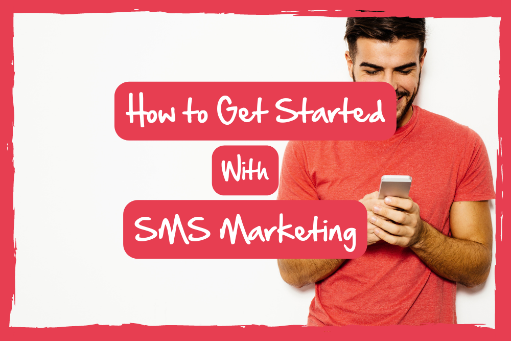 get started with sms marketing