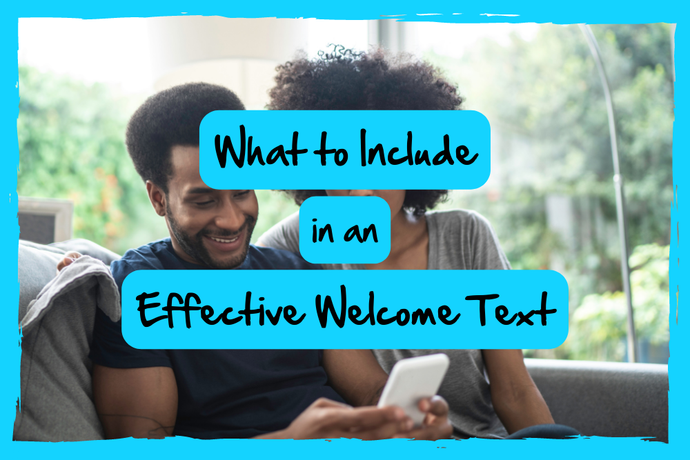 What to Include in an Effective Welcome Text
