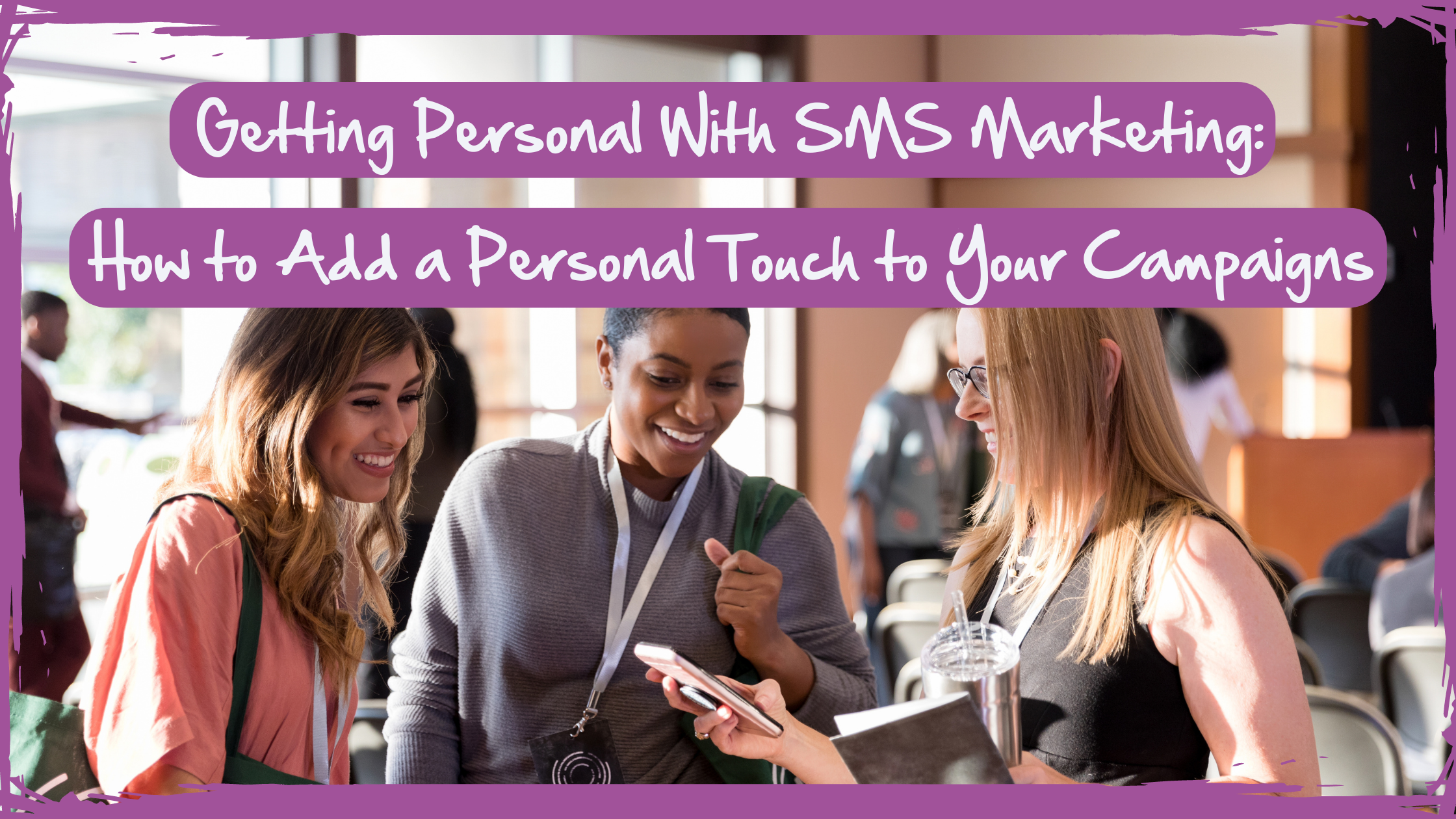 Getting Personal With SMS Marketing