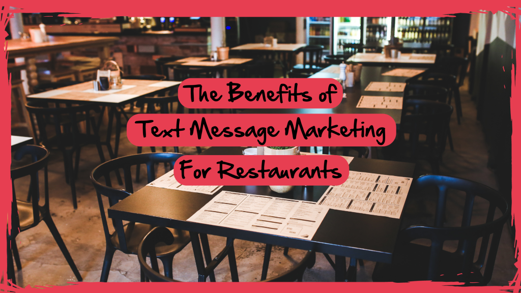The Benefits of Text Message Marketing for Restaurants