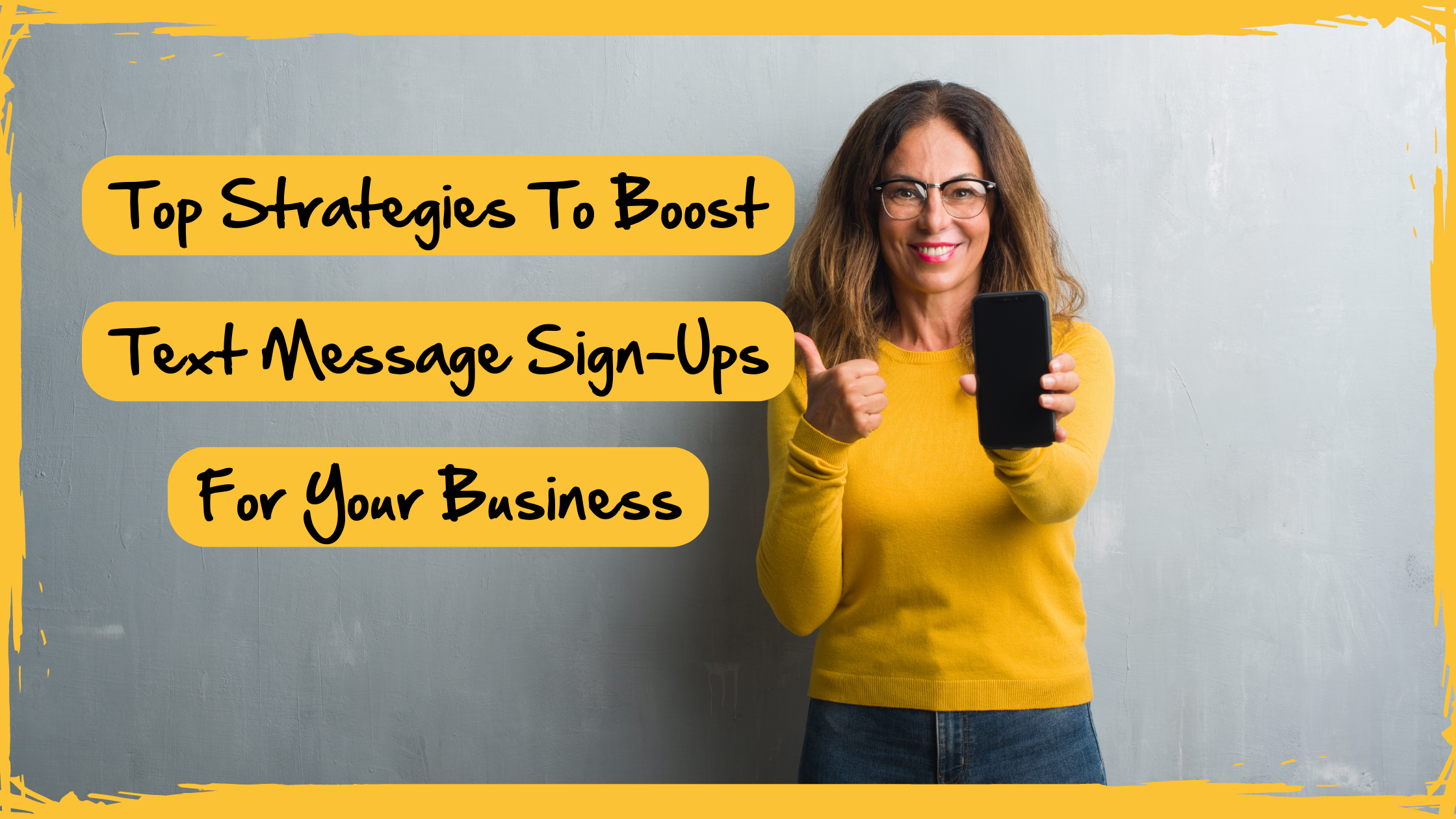 Top Strategies to Boost Text Message Sign Ups For Your Business
