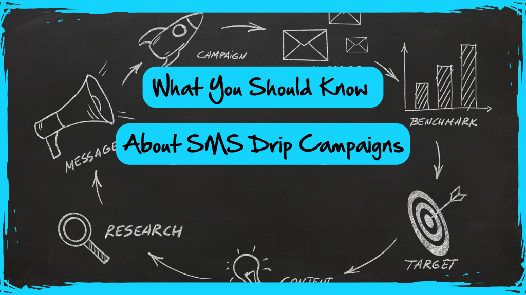 What You Should Know About SMS Drip Campaigns