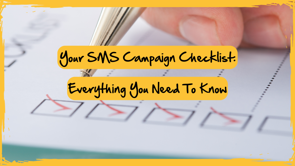 Your SMS Campaign Checklist - Everything You Need to Know