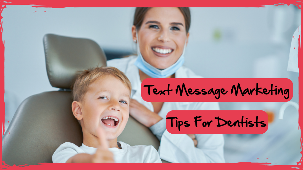 Text Message Marketing Tips For Dentists
