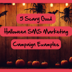 5 Scary Good Halloween SMS Marketing Campaign Examples